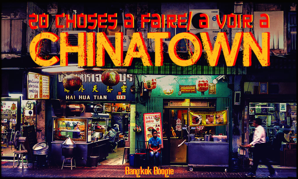 quoi faire que voir a chinatown yowarat bangkok